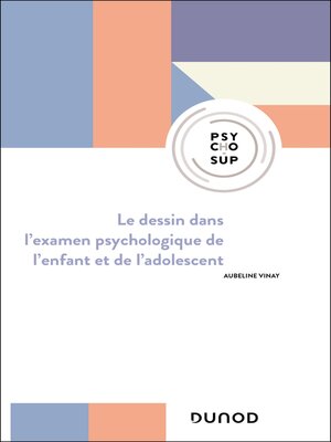 cover image of Le dessin dans l'examen psychologique de l'enfant et de l'adolescent--3e éd.